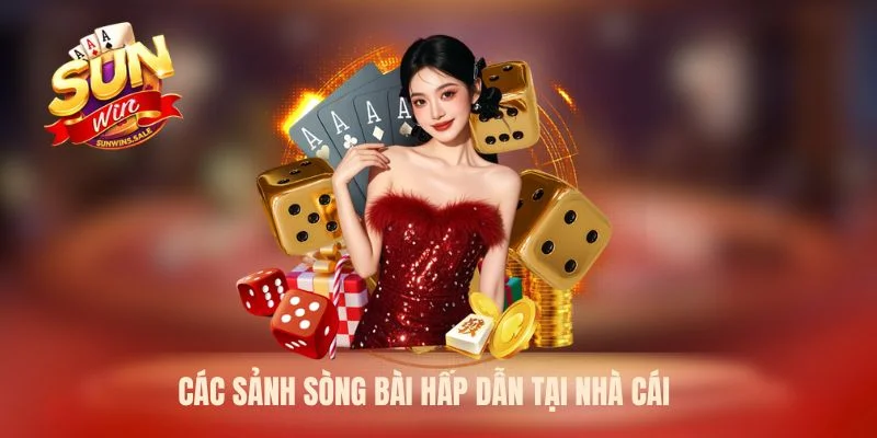 Các sảnh sòng bài hấp dẫn tại nhà cái