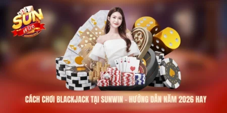 cách chơi Blackjack