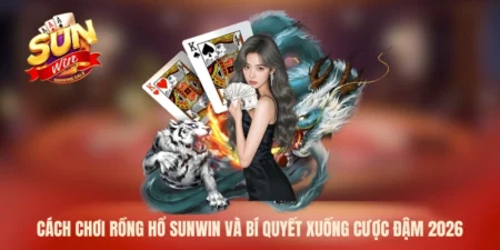 cách chơi Rồng Hổ