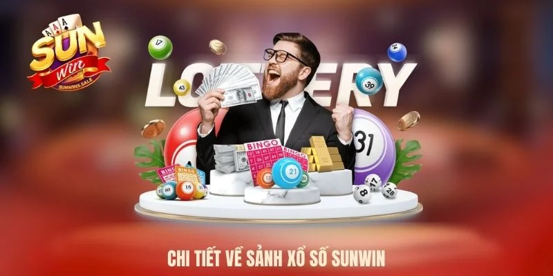 Chi tiết về sảnh xổ số Sunwin