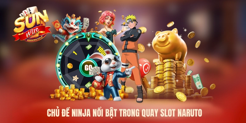 Chủ đề ninja nổi bật trong quay slot naruto