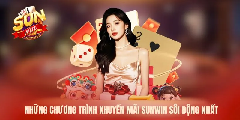 Những chương trình khuyến mãi Sunwin sôi động nhất