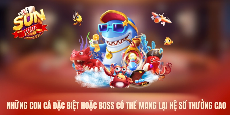 Bắn Cá Tiên Sunwin – Trải Nghiệm Săn Luật Chơi Hấp Dẫn 2026 1 Những con cá đặc biệt hoặc boss có thể mang lại hệ số thưởng cao