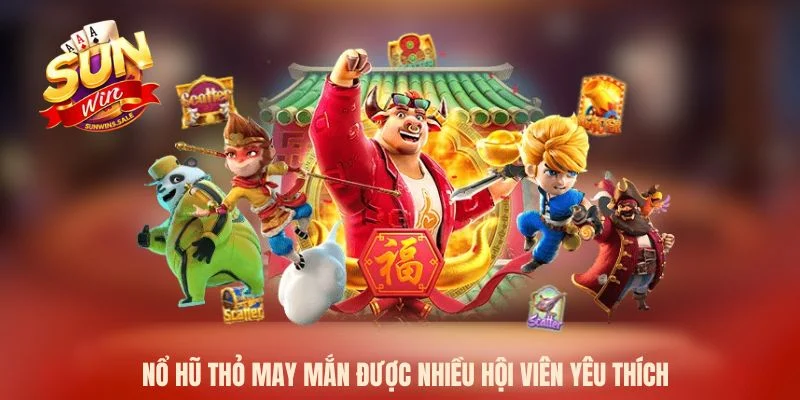 Nổ hũ thỏ may mắn được nhiều hội viên yêu thích