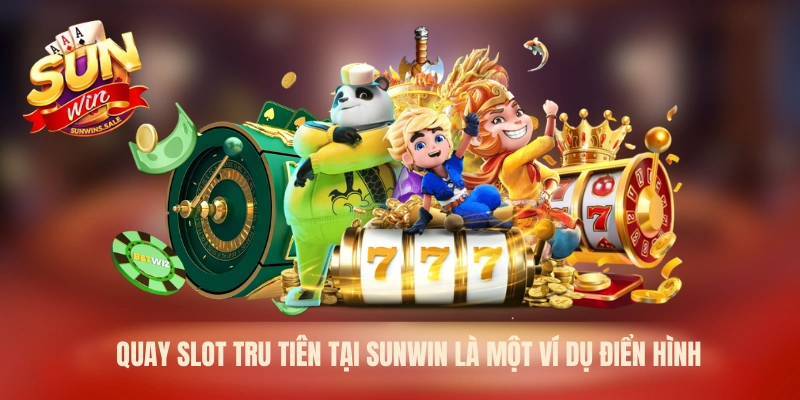 Quay Slot Tru Tiên Sunwin – Slot Tiên Hiệp Cảm Hứng 2026 2 Quay slot tru tiên tại Sunwin là một ví dụ điển hình