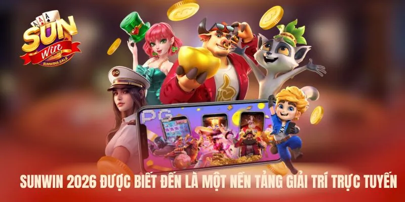 Sunwin 2026 được biết đến là một nền tảng giải trí trực tuyến
