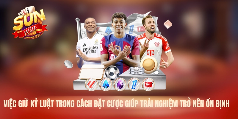 Việc giữ kỷ luật trong cách đặt cược giúp trải nghiệm trở nên ổn định