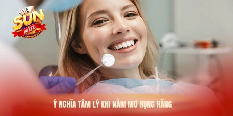 Nằm Mơ Rụng Răng Năm 2026 – Giải Mã Giấc Mơ Tại Sunwin 1 Ý nghĩa tâm lý khi nằm mơ rụng răng